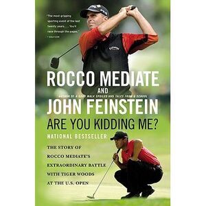 Are You Kidding Me?: The Story of Rocco Mediate's Extraordinary Battle with Tige